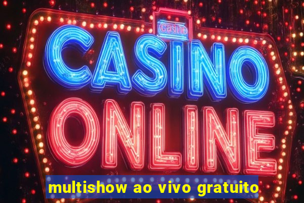 multishow ao vivo gratuito